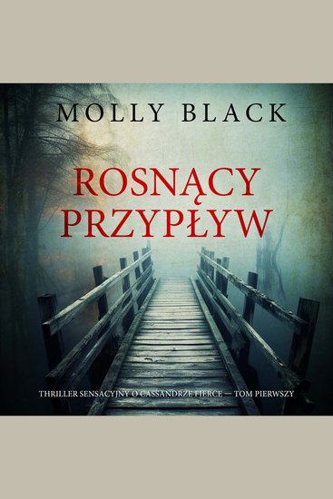 Rosnący przypływ (Thriller sensacyjny o Cassandrze Fierce — Tom pierwszy) - Cyfrowa narracja przy użyciu syntezowanego głosu - cover