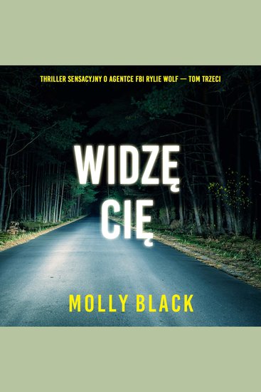Widzę cię (Thriller sensacyjny o agentce FBI Rylie Wolf — Tom trzeci) - Cyfrowa narracja przy użyciu syntezowanego głosu - cover