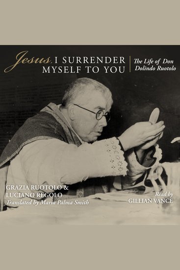 Jesus I Surrender Myself To You - The Life of Don Dolindo Ruotolo - cover