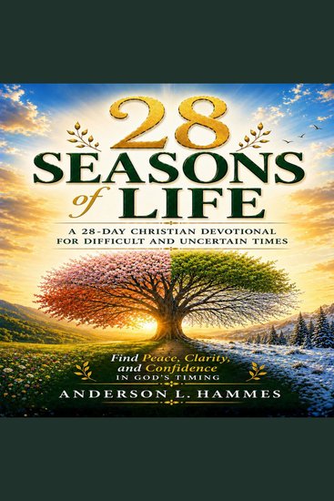 28 Seasons of Life - A 28-Day Christian Devotional For When Life Feels Uncertain: Find Peace Clarity and God´s Direction in Every Season of Life - cover