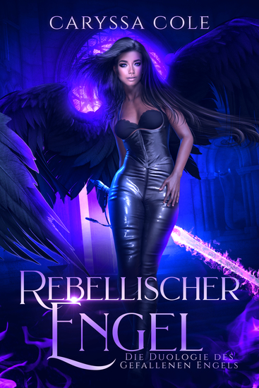 Rebellischer Engel - Zwei Liebende ein zorniger Gott und ein Band das den Tod überdauert - cover