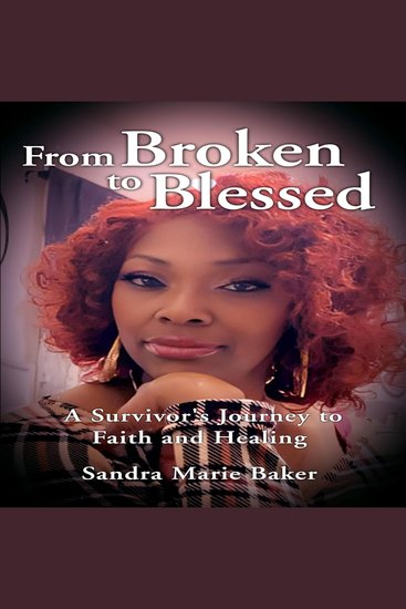 From Broken to Blessed - A Survivor’s Journey to Faith and Healing - cover