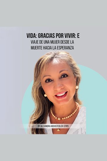 Vida: Gracias por Vivir: El viaje de una mujer desde la muerte hacia la esperanza - cover