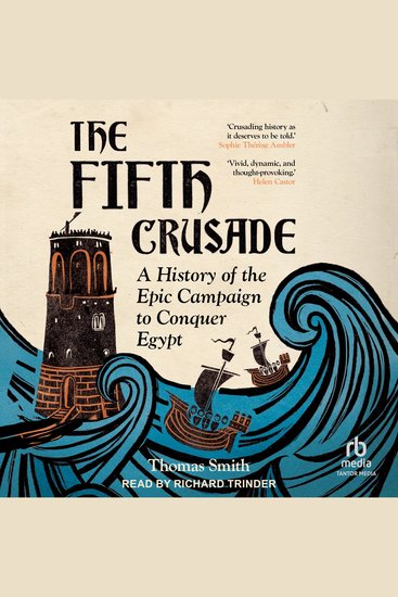 The Fifth Crusade - A History of the Epic Campaign to Conquer Egypt - cover
