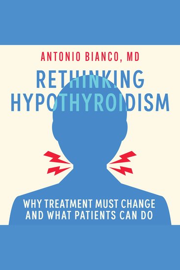 Rethinking Hypothyroidism - Why Treatment Must Change and What Patients Can Do - cover