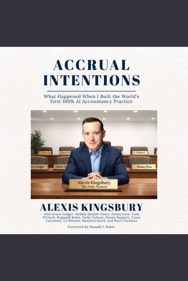 Accrual Intentions - What Happened When I Built the World's First 100% AI Accountancy Practice - cover
