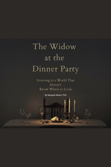 The Widow at the Dinner Party - Grieving in a World That Doesn't Know Where to Look - cover