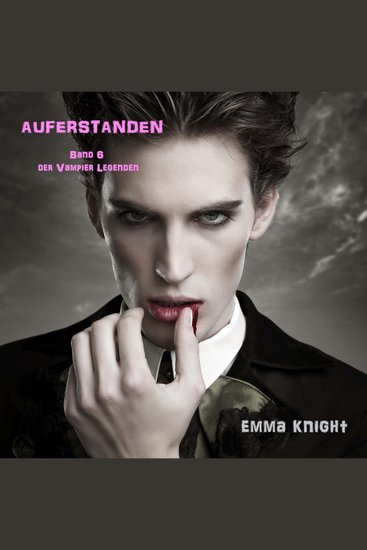 Auferstanden (Band 6 der Vampire Legenden) - cover