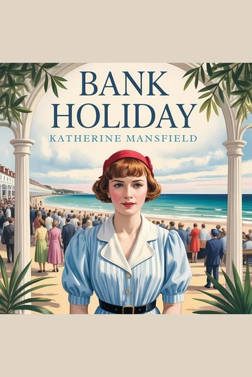Bank Holiday - A Classic Modernist Story of Society and Human Nature - cover
