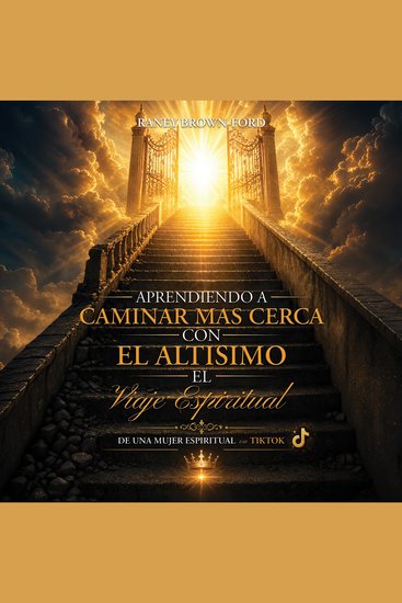 Aprendiendo a Caminar Mas Cerca Con el Altisimo - El Viaje Espiritual de una Mujer Espiritual en TikTok - cover