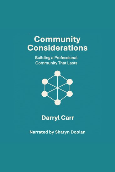 Community Considerations - Building a Professional Community That Lasts - cover