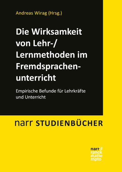 Die Wirksamkeit von Lehr- Lernmethoden im Fremdsprachenunterricht - Empirische Befunde für Lehrkräfte und Unterricht - cover