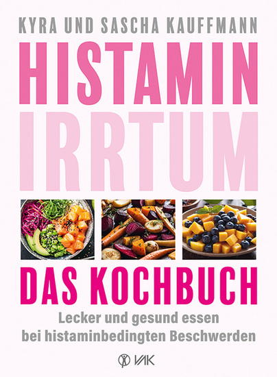 Histamin-Irrtum - Das Kochbuch - Lecker und gesund essen bei histaminbedingten Beschwerden - cover