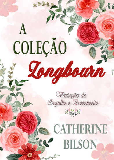 A Coleção Longbourn - Uma coletânea de contos Orgulho e Preconceito - cover