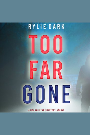 Too Far Gone (A Morgan Stark FBI Suspense Thriller—Book 3) - cover