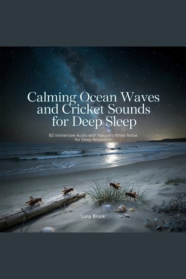 Calming Ocean Waves and Cricket Sounds for Deep Sleep - 8D Immersive Audio with Nature’s White Noise for Deep Relaxation - cover