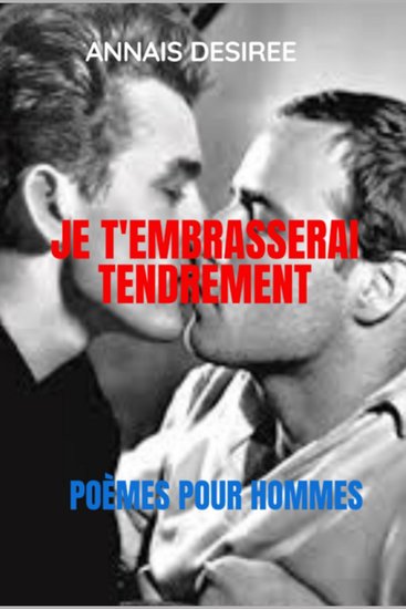 Je t'embrasserai tendrement - Poèmes pour hommes - cover