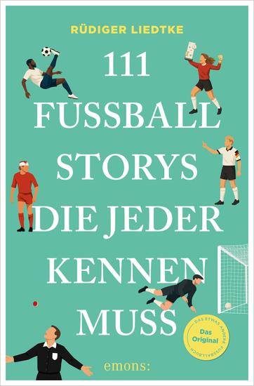 111 Fußball-Storys die jeder kennen muss - cover