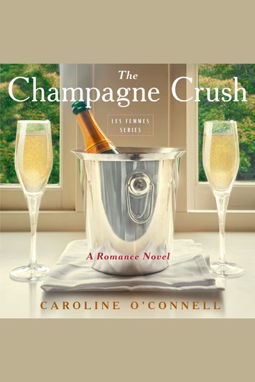 The Champagne Crush - A Romance Novel - cover