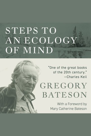 Steps to an Ecology of Mind - Collected Essays in Anthropology Psychiatry Evolution and Epistemology - cover