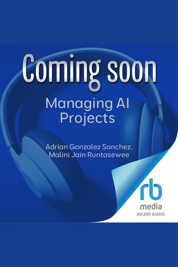 Managing AI Projects - Drive Innovation and Successfully Navigate the Full AI Project Lifecycle - cover