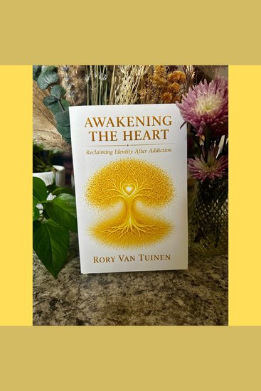 Awakening The Heart - Reclaiming Identity After Addiction - cover