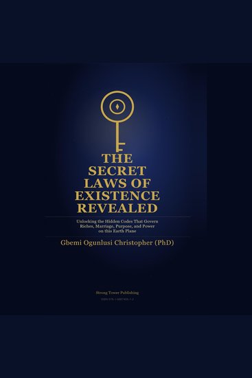 The secret Laws of existence Revealed - Unlock the Hidden code that Governs Riches Marriage Purpose and Power on this Earth Plane - cover