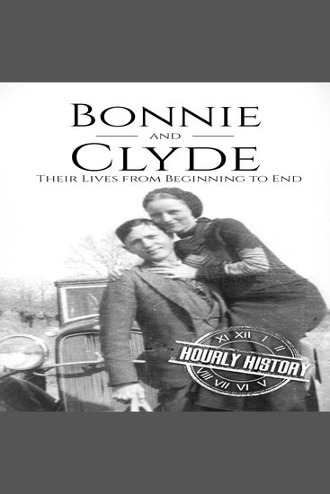 Bonnie and Clyde - Their Lives from Beginning to End - cover