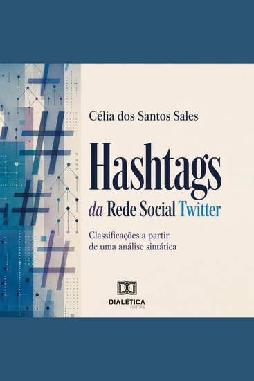 Hashtags da Rede Social Twitter - Classificações a partir de uma análise sintática - cover