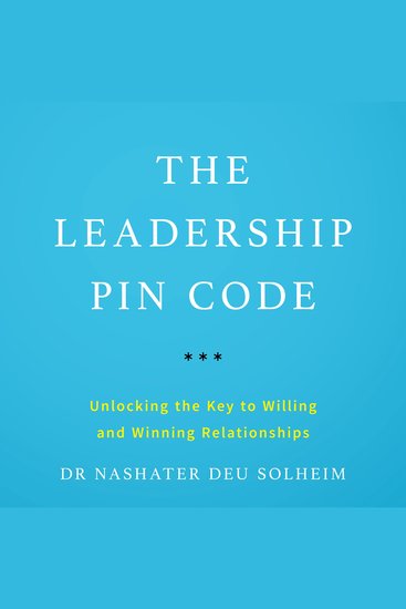 The Leadership PIN Code - Unlocking the Key to Willing and Winning Relationships - cover