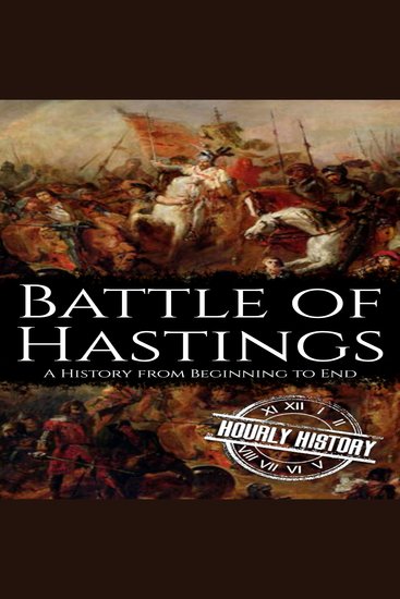 Battle of Hastings - A History from Beginning to End - cover