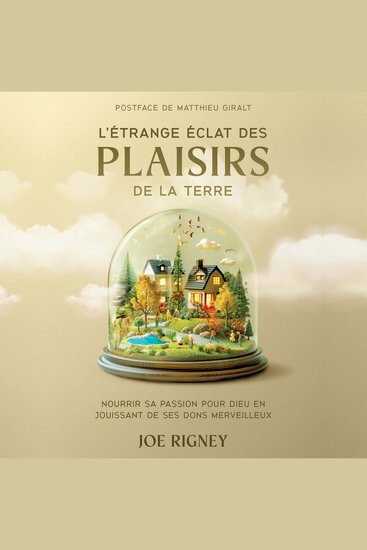 L'étrange éclat des plaisirs de la terre - Nourrir sa passion pour Dieu en jouissant de ses dons merveilleux - cover