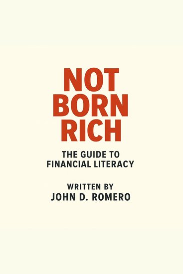 Not Born Rich - The Guide To Financial Literacy - cover