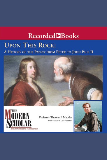 Upon This Rock - A History of the Papacy from Peter to John Paul II - cover