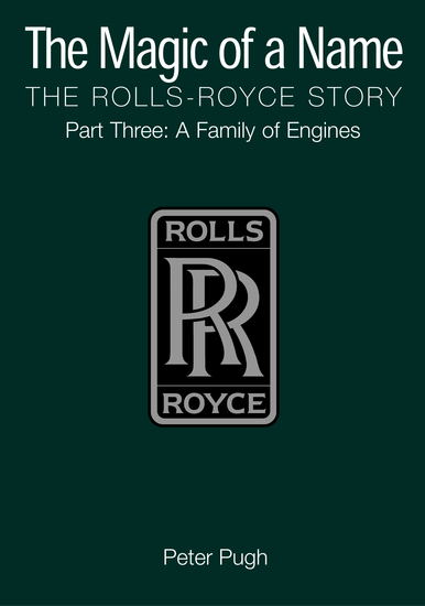 The Magic of a Name - Family of Engines Pt 3: The Rolls-Royce Story - cover