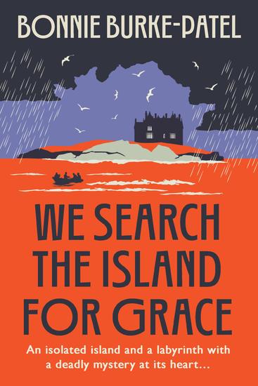 We Search the Island for Grace - Beautifully written classic gothic crime novel of family secrets and loss -- a Times Pick of the Month - cover