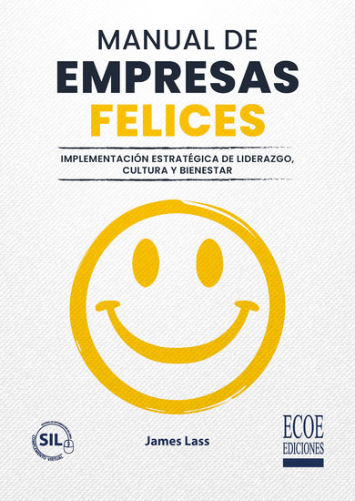 Manual de empresas felices - Implementación estratégica de liderazgo cultura y bienestar - cover