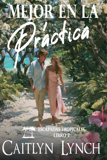 Mejor en la Práctica - Escapadas Tropicales Libro 7 - cover