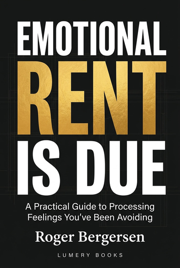 Emotional Rent Is Due - A Practical Guide to Processing Feelings You've Been Avoiding - cover