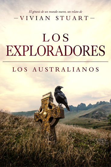 Los exploradores: Los australianos 7 - Una saga épica que conquistará por igual a amantes de la novela histórica el romance y la aventura (Los australianos 7) - cover