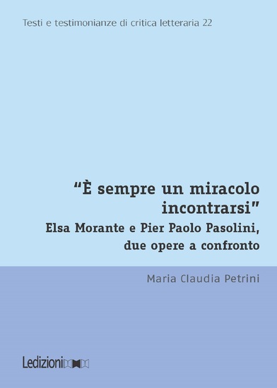 È sempre un miracolo incontrarsi - Elsa Morante e Pier Paolo Pasolini due opere a confronto - cover