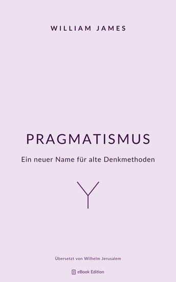 Pragmatismus - Ein neuer Name für alte Denkmethoden - cover