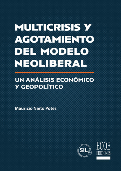 Multicrisis y agotamiento del modelo neoliberal - 1ra edición - Un análisis económico y geopolítico - cover