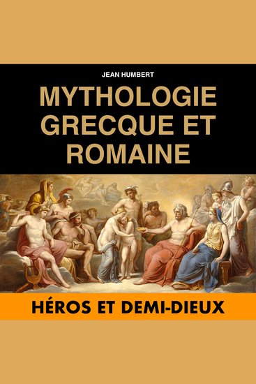 Mythologie Grecque et Romaine - Héros et Demi-Dieux - cover