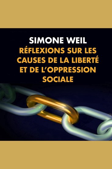 Réflexions sur les causes de la liberté et de l’oppression sociale - cover