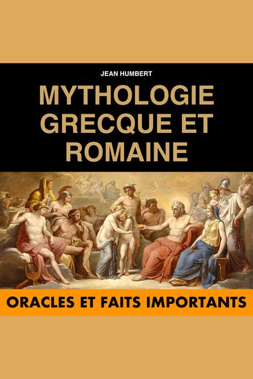 Mythologie Grecque et Romaine - Oracles et faits importants de la Mythologie - cover