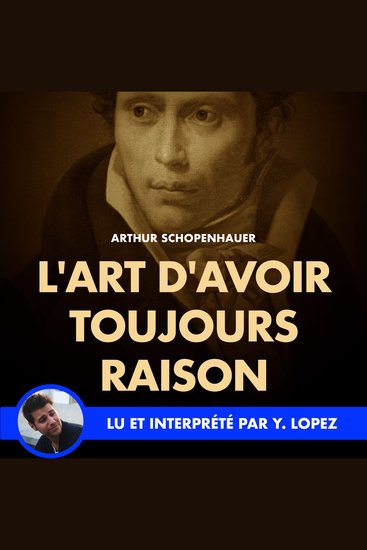 L’art d’avoir toujours raison - version intégrale - cover