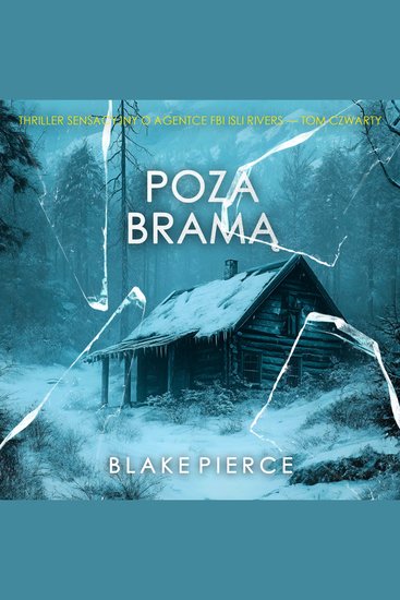 Poza bramą (Thriller sensacyjny o agentce FBI Isli Rivers — Tom czwarty) - Cyfrowa narracja przy użyciu syntezowanego głosu - cover