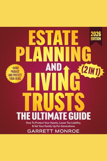 Estate Planning and Living Trusts - The Ultimate Guide (2 in 1) How to Protect Your Assets Lower Tax Liability & Set Your Family Up for Generations - cover