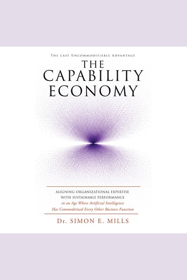 The Capability Economy - The Last Uncommodifiable Advantage - cover